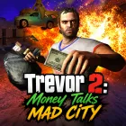 Play Trevor 2: Money Talks Mad City